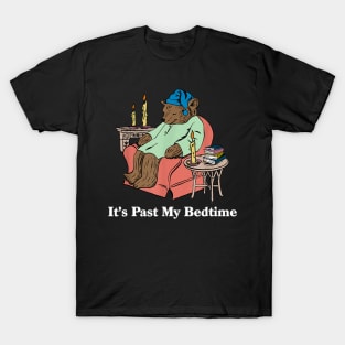 It's Past My Bedtime T-Shirt